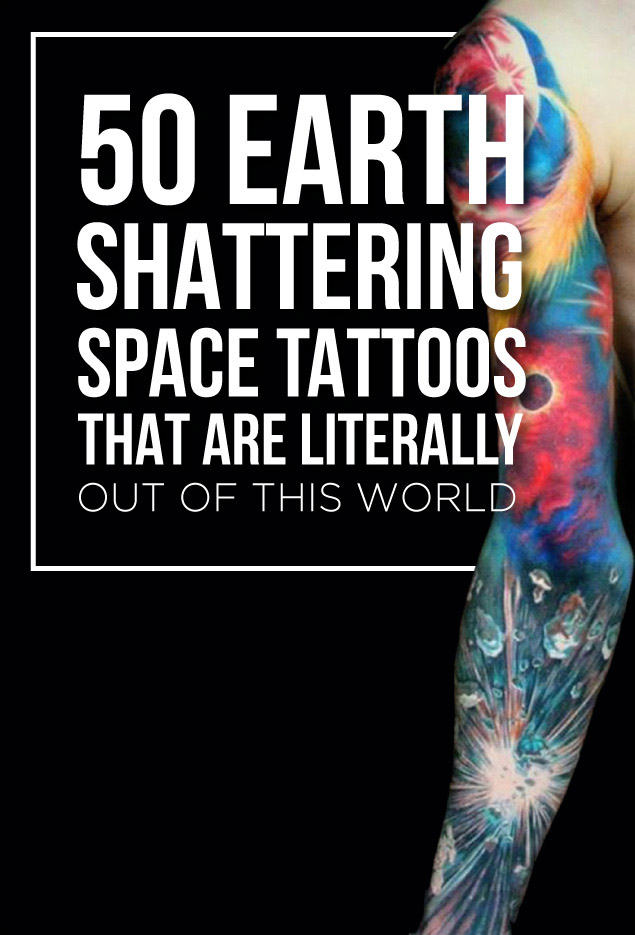 A Collection of Amazing Space Tattoos