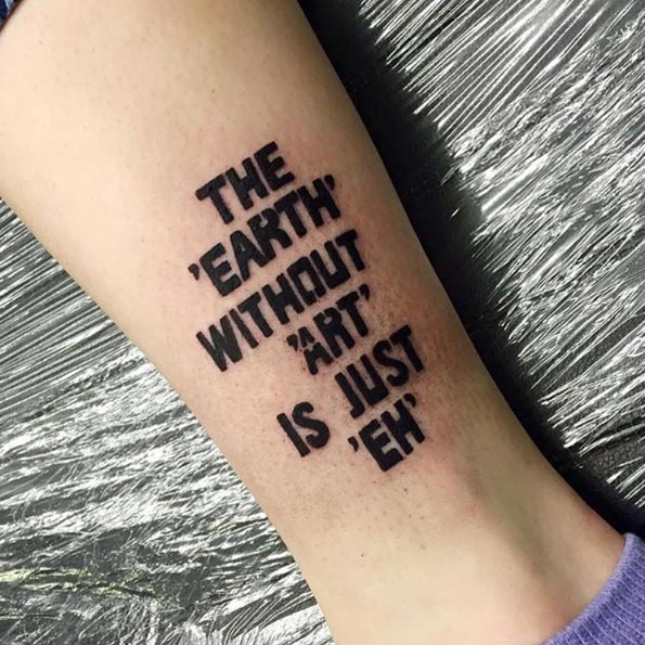 Art quote tattoo by Magpie Tattoo