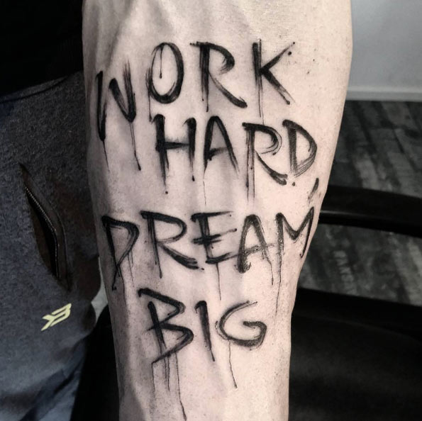 'Work hard dream big' painted forearm tattoo by UglyPena