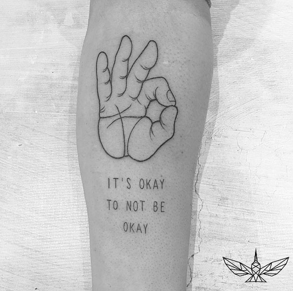 'It's okay to not be okay.' by Cholo