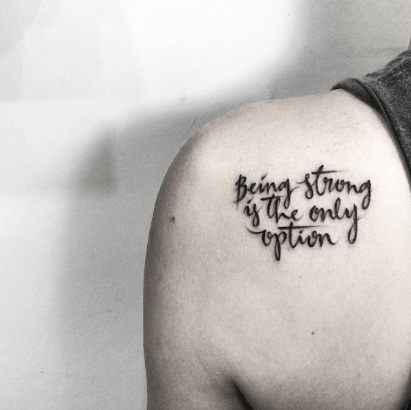 'Being strong is the only option' by Fin Tattoos